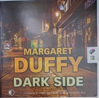 Dark Side written by Margaret Duffy performed by Patricia Gallimore on Audio CD (Unabridged)